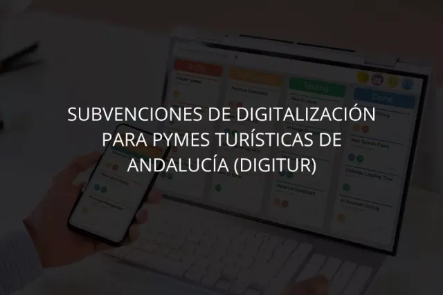 Convocatoria abierta de subvenciones a la digitalización de las Pymes Turísticas de Andalucía DIGITUR